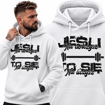 BLUZA Z KAPTUREM NA SIŁOWNIĘ  JESLI NIE CWICZYSZ